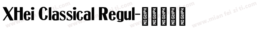 XHei Classical Regul字体转换